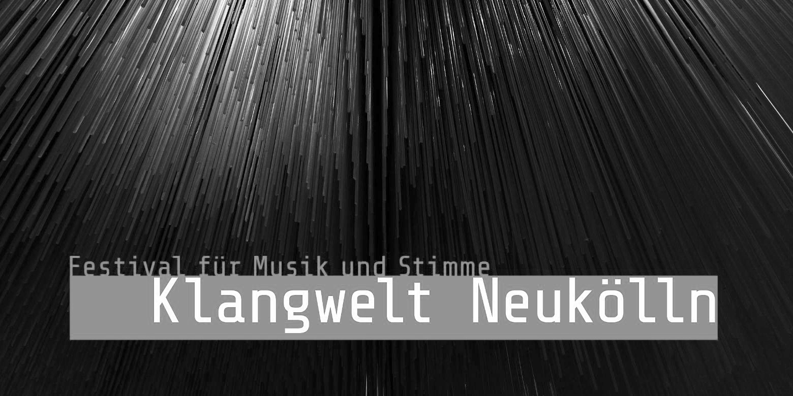 Plakat: Klangwelt Neukölln, Festival für Musik und Stimme, Folk, Kultur, Mai, Sommer, Frühlingslieder, Songs from the World, Druhpad, Berlin, Improvisation, Kunst, Weltmusik, Klassik, Pop, Rock, Gesang